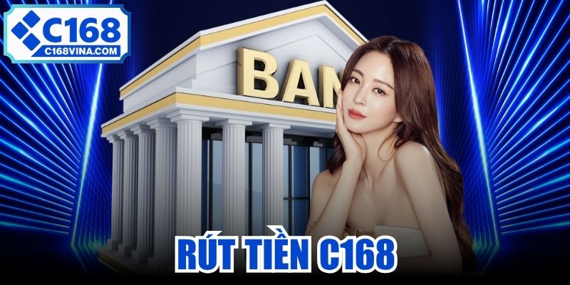 Rút Tiền C168